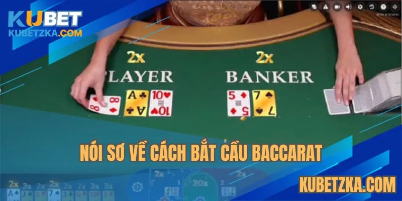 Nói sơ về cách bắt cầu Baccarat
